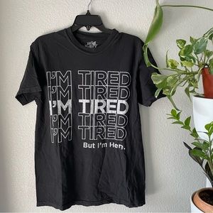 I'M TIRED BUT I'M HERE TEE - Tomboy Butterfly Girrl Scout